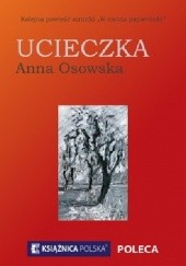 Okładka książki Ucieczka Anna Osowska