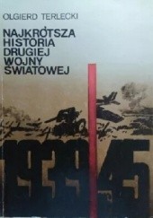 Okładka książki Najkrótsza historia drugiej wojny światowej Olgierd Terlecki