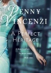 Okładka książki A Perfect Heritage Penny Vincenzi