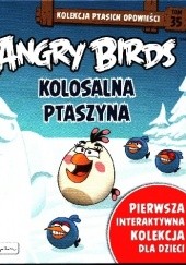 Okładka książki Angry Birds. Kolosalna Ptaszyna Patrycja Zarawska