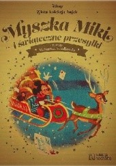 Okładka książki Myszka Miki i świąteczne przesyłki Małgorzata Strzałkowska
