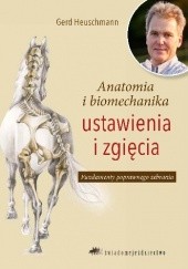 Okładka książki Anatomia i biomechanika ustawienia i zgięcia Gerd Heuschmann