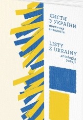 Okładka książki Listy z Ukrainy. Antologia poezji Andrij Bondar, Jurij Izdryk, Serhij Żadan
