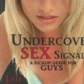 Okładka książki Undercover Sex Signals: A Pickup Guide For Guys Leil Lowndes