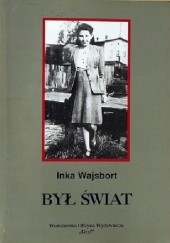 Okładka książki Był świat Inka Wajsbort