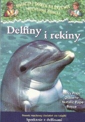Okładka książki Delfiny i rekiny Mary Pope Osborne, Natalie Pope Boyce