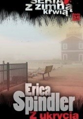 Okładka książki Z ukrycia część 2 Erica Spindler
