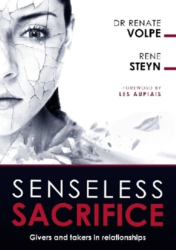 Okładka książki Senseless Sacrifice. Givers and Takers in Relationships Renate Volpe
