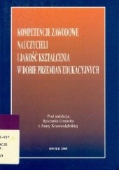 Okładka książki Kompetencje zawodowe nauczycieli i jakość kształcenia w dobie przemian edukacyjnych Ryszard Gmoch, Anna Krasnodębska