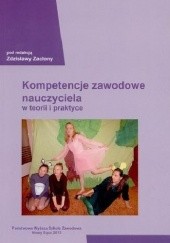 Okładka książki Kompetencje zawodowe nauczyciela w teorii i praktyce Zdzisława Zacłona