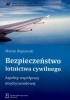 Okładka książki Bezpieczeństwo lotnictwa cywilnego : aspekty współpracy międzynarodowej Marian Bujnowski