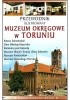 Okładka książki Muzeum Okręgowe w Toruniu. Przewodnik ilustrowany Beata Bielińska-Majewska,&nbsp;Ewa Bokiniec,&nbsp;Magdalena Dembek,&nbsp;Marta Jankowska,&nbsp;Anna Jędrzejewska,&nbsp;Michał Kłosiński,&nbsp;Anna Kroplewska-Gajewska,&nbsp;Leszek Kucharski,&nbsp;Barbara Kukowicz-Wirowska,&nbsp;Michał Kurkowski,&nbsp;Iwona Markowska,&nbsp;Aleksandra Mierzejewska,&nbsp;Adam Musiałowski,&nbsp;Magdalena Nierzwicka,&nbsp;Katarzyna Paczuska,&nbsp;Katarzyna Pietrucka,&nbsp;Agata Rissmann,&nbsp;Hubert Smolarek,&nbsp;Renata Tecłaf,&nbsp;Romualda Uziembło
