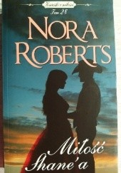 Okładka książki Miłość Shane’a Nora Roberts