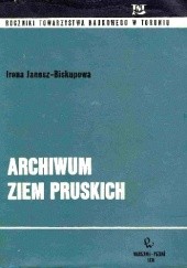 Archiwum Ziem Pruskich. Studium achiwoznawcze