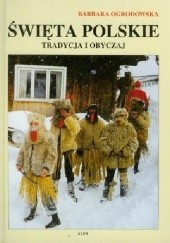 Okładka książki Święta polskie. Tradycja i obyczaj Barbara Ogrodowska