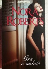 Okładka książki Gra o miłość Nora Roberts