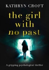 Okładka książki The girl with no past Kathryn Croft