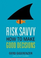 Okładka książki Risk Savvy: How to Make Good Decisions Gerd Gigerenzer