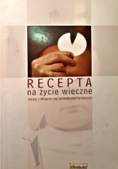 Okładka książki Recepta na życie wieczne. Teksty z "Miłujcie się!" poświęcone Eucharystii Mieczysław Piotrowski TChr