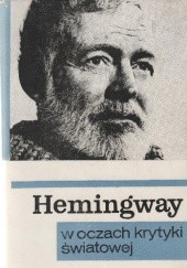 Okładka książki Hemingway w oczach krytyki światowej