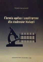 Okładka książki Chemia ogólna i analityczna dla studentów biologii Arnold Jarczewski