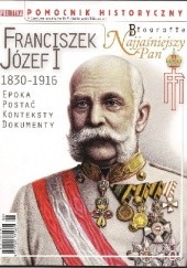 Okładka książki Pomocnik historyczny nr 6/2016; Biografie - Franciszek Józef I Redakcja tygodnika Polityka