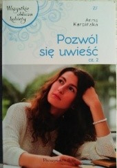 Okładka książki Pozwól się uwieść cz.2 Anna Karpińska