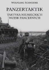 Okładka książki Panzertaktik: Taktyka niemieckich wojsk pancernych Wolfgang Schneider