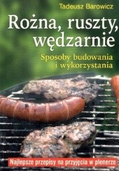 Okładka książki Rożna ,ruszty, wędzarnie.Sposoby budowania i wykorzystywania Tadeusz Barowicz