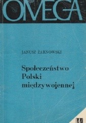 Okładka książki Społeczeństwo Polski międzywojennej Janusz Żarnowski