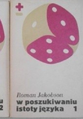 Okładka książki W poszukiwaniu istoty języka. Wybór pism. T. 1-2 Roman Jakobson