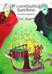 Okładka książki W czarodziejskiej Kapellanie Grigorij Abramian
