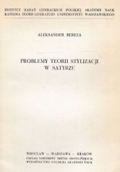 Okładka książki Problemy teorii stylizacji w satyrze Aleksander Bereza