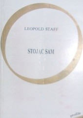 Okładka książki Stojąc sam Leopold Staff