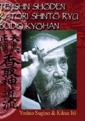Okładka książki Tenshin Shōden Katori Shintō-ryū Budō Kyōhan Kikue Itō, Yoshio Sugino