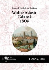 Okładka książki Wolne Miasto Gdańsk 1809 Fredrich Gottlieb von Duisburg