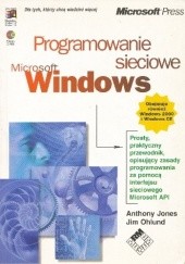 Okładka książki Programowanie sieciowe Microsoft Windows Anthony Jones, Jim Ohlund