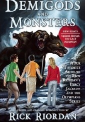 Okładka książki Demigods and Monsters: Your Favorite Authors on Rick Riordan's Percy Jackson and the Olympians Series Rick Riordan