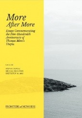Okładka książki More After More: Essays Commemorating the Five-Hundredth Anniversary of Thomas More’s Utopia