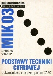 Okładka książki MIK03. Podstawy techniki cyfrowej Stanisław Gardynik