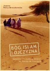 Okładka książki Bóg, islam i ojczyzna Joanna Petry-Mroczkowska