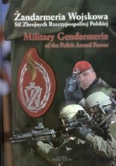 Okładka książki Żandarmeria Wojskowa Sił Zbrojnych Rzeczypospolitej Polskiej praca zbiorowa