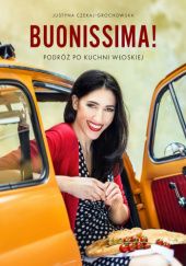 Okładka książki Buonissima! Podróż po kuchni włoskiej Justyna Czekaj-Grochowska