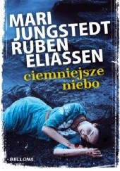 Okładka książki Ciemniejsze niebo Ruben Eliassen, Mari Jungstedt
