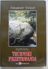 Okładka książki Survival techniki przetrwania Alexander Stilwell