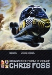 Hardware: The Definitive SF Works of Chris Foss