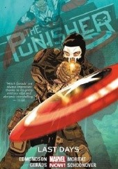 Okładka książki The Punisher Volume 3: Last Days Nathan Edmondson, Mitch Gerads, Moritat, Felix Ruiz, Brent Schoonover
