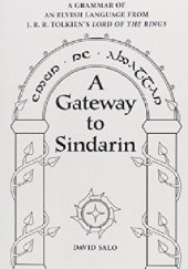 Okładka książki A Gateway to Sindarin: A Grammar of an Elvish Language from J.R.R. Tolkien's Lord of the Rings David Salo