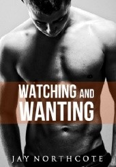 Watching and Wanting