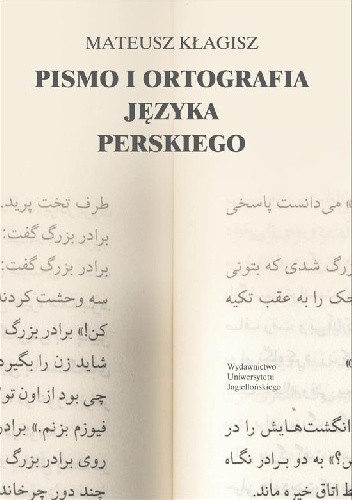 Okładka książki Pismo i ortografia języka perskiego Mateusz Kłagisz